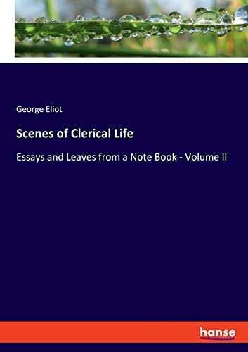 Imagen de archivo de Scenes of Clerical Life: Essays and Leaves from a Note Book - Volume II a la venta por Lucky's Textbooks