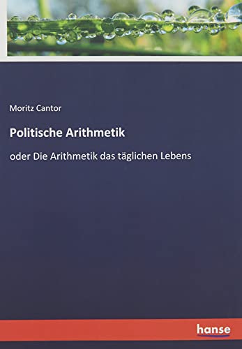 Stock image for Politische Arithmetik: oder Die Arithmetik das tglichen Lebens (German Edition) for sale by California Books