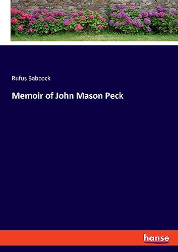 Beispielbild fr Memoir of John Mason Peck zum Verkauf von Blackwell's