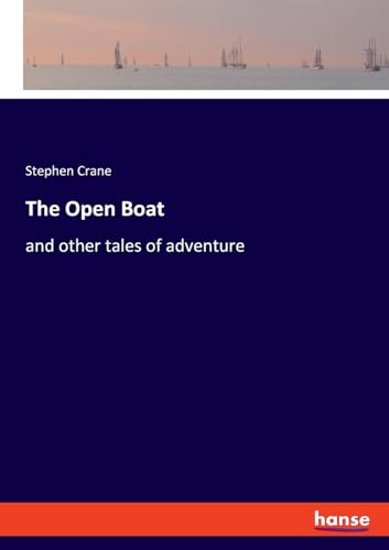Stock image for The Open Boat:and other tales of adventure for sale by Ria Christie Collections