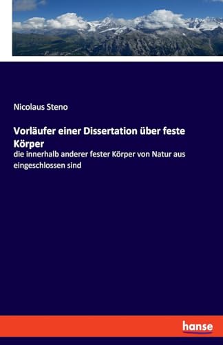 Beispielbild fr Vorlufer einer Dissertation ber feste Krper: die innerhalb anderer fester Krper von Natur aus eingeschlossen sind (German Edition) zum Verkauf von California Books