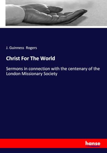 9783348117388: Christ For The World: Sermons in connection with the centenary of the London Missionary Society