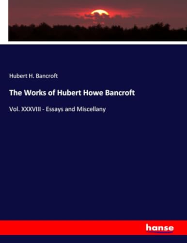 Stock image for The Works of Hubert Howe Bancroft for sale by BuchWeltWeit Ludwig Meier e.K.