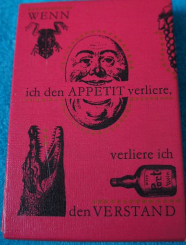 9783349000511: Wenn ich den Appetit verliere, verliere ich den Verstand : [333 Sprichwrter, Aphorismen und Zitate]. - Wittmann, Margarete;