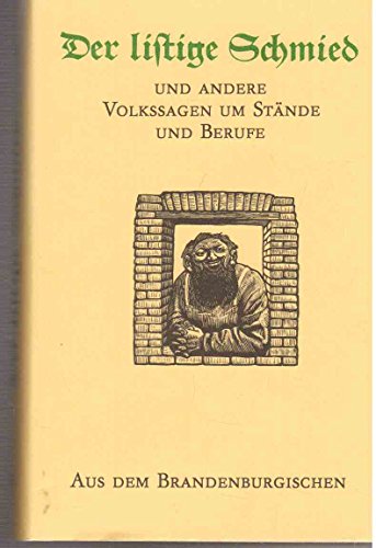 9783349005615: Der listige Schmied und andere Volkssagen um Stnde und Berufe. Aus dem Brandenburgischen