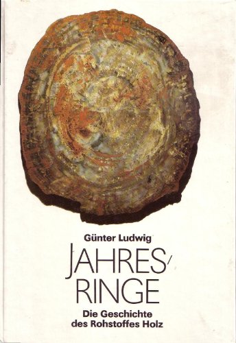 Beispielbild fr Jahresringe. Die Geschichte des Rohstoffes Holz zum Verkauf von Versandantiquariat Felix Mcke