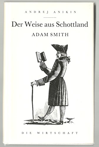 Der Weise aus Schottland - Adam Smith - Anikin, Andrej
