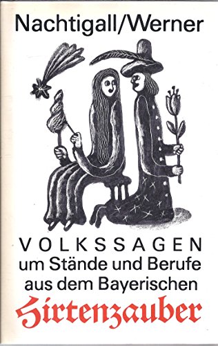 Stock image for Hirtenzauber. Volkssagen um Stnde und Berufe aus dem Bayerischen for sale by Paderbuch e.Kfm. Inh. Ralf R. Eichmann