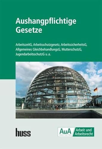 Beispielbild fr Aushangpflichtige Gesetze: ArbeitszeitG, Arbeitsschutzgesetz, ArbeitssicherheitsG, MutterschutzG, JugendarbeitsschutzG, Allgemeines GleichbehandlungsG u.a. (Arbeit und Arbeitsrecht) zum Verkauf von medimops