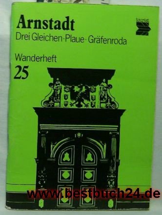 Beispielbild fr Arnstadt - Drei Gleichen - Plaue - Grfenroda : Wanderheft 25. Mit vier Fotos und drei Kartenskizzen. zum Verkauf von Antiquariat Frank Dahms