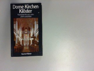 Beispielbild fr Dome, Kirchen, Klster. Tourist- Fhrer. Kunstwerke aus zehn Jahrhunderten zum Verkauf von medimops