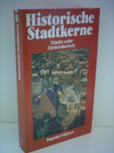 Historische Stadtkerne. Tourist- Führer. Städte unter Denkmalschutz by Kielin. - Kieling, Uwe / Priese, Gerhard (Hrsg.)