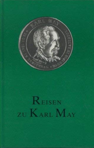 Imagen de archivo de Reisen zu Karl May - Erinnerungssttten in Berlin, Sachsen-Anhalt, Sachsen und Thringen a la venta por medimops