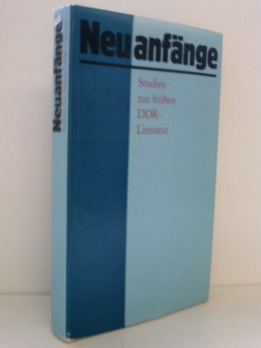 Beispielbild fr Neuanfnge - Studien zur frhen DDR-Literatur zum Verkauf von medimops