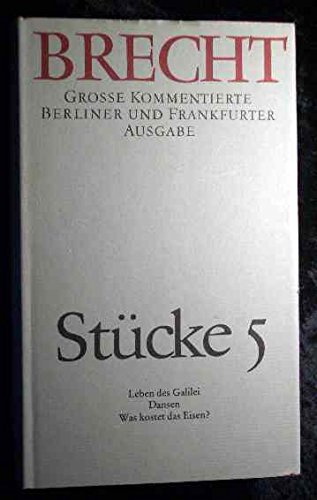 Stock image for Stücke 5. Leben des Galilei (1938/39). Galileo. Leben des Galilei (1955/56). Dansen. Was kostet das Eisen?. for sale by Gast & Hoyer GmbH