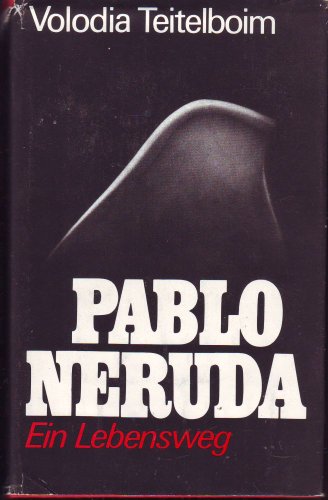 9783351005320: Pablo Neruda. Ein Lebensweg