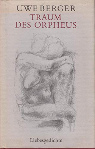 Traum des Orpheus: Liebesgedichte, 1949-1984 (German Edition) (9783351008925) by Berger, Uwe