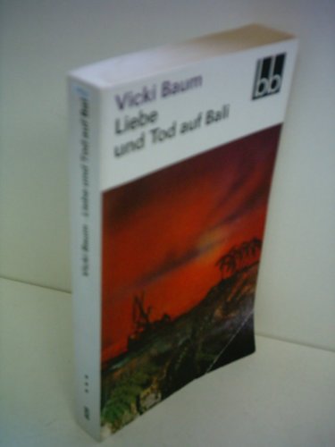 Vicki Baum: Liebe und Tod auf Bali - Baum, Vicki;