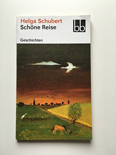 Schöne Reise Geschichten / Helga Schubert