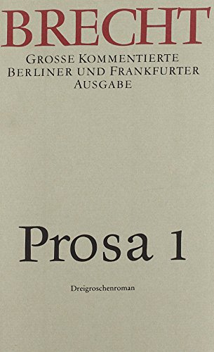 Werke, Bd. 16: Prosa - 1. Dreigroschenroman Große kommentierte Berliner und Frankfurter Ausgabe, Band 16 - Bertolt Brecht, Wolfgang und Bertolt Wolfgang Jeske