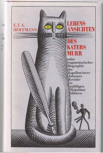 Lebensansichten des Katers Murr - Ernst T. A., Hoffmann