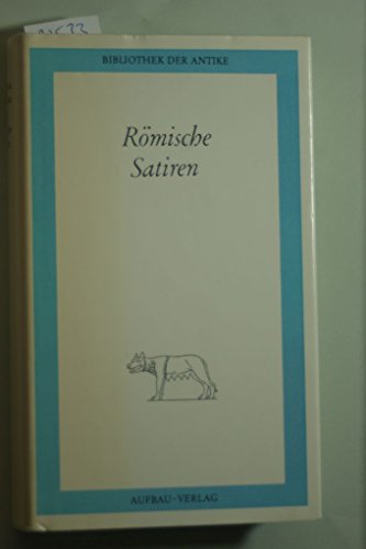 Stock image for Rmische Satiren in einem Band. Ennius, Lucilius, Varro, Horaz, Persius, Seneca, Petron, Juvenal, Sulpicia. for sale by Antiquariat Bookfarm