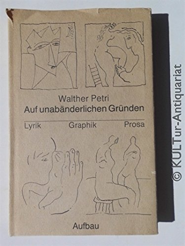 Imagen de archivo de Auf unabnderlichen Grnden. Lyrik, Graphik, Prosa. a la venta por Grammat Antiquariat