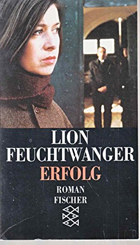 Erfolg. Drei Jahre Geschichte einer Provinz. Roman - Feuchtwanger, Lion