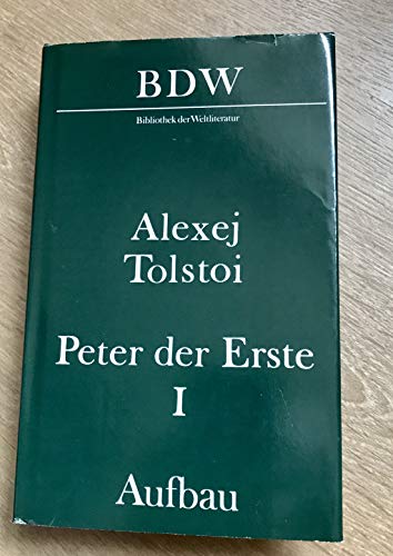 Tolstoj, Aleksej N.: Peter der Erste; 2 Bände