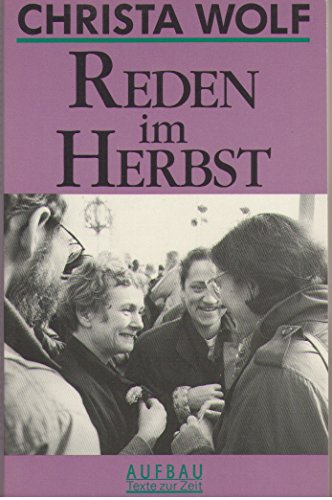 Reden im Herbst (Aufbau, Texte zur Zeit) (German Edition) (9783351017842) by Wolf, Christa