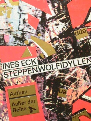 Steppenwolfidyllen : Roman - Eck, Ines