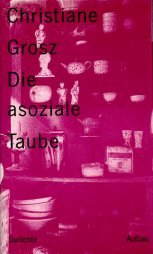 Stock image for Die asoziale Taube. Gedichte. for sale by Antiquariat Gntheroth