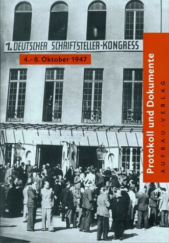 9783351018832: Erster Deutscher Schriftstellerkongress 4.-8. Oktober 1947. Protokoll und Dokumente