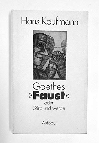 Beispielbild fr Goethes ' Faust' oder ' Stirb und Werde' zum Verkauf von medimops