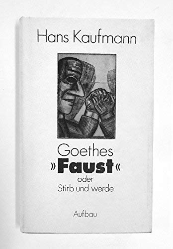 Goethes 'Faust', oder Stirb und werde. (Mit 2 Abb. nach Radierungen von Nuria Quevedo).