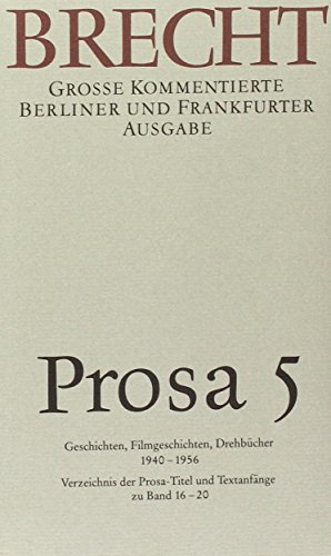 Prosa 5 : Große kommentierte Berliner und Frankfurter Ausgabe 20 - Bertolt Brecht