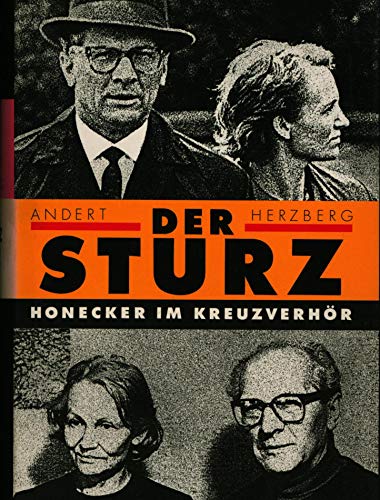 Beispielbild fr Der Sturz: Erich Honecker im Kreuzverhor (German Edition) zum Verkauf von Better World Books