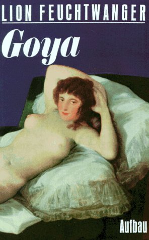9783351021153: Goya oder Der arge Weg der Erkenntnis