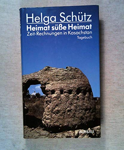 Heimat suÌˆsse Heimat: Zeit-Rechnungen in Kasachstan (German Edition) (9783351021535) by SchuÌˆtz, Helga