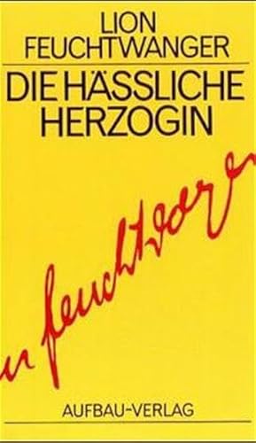 Die hÃ¤ÃŸliche Herzogin. (9783351022044) by Feuchtwanger, Lion