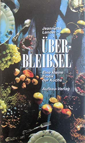 UÌˆberbleibsel: Eine kleine Erotik der KuÌˆche (German Edition) (9783351023188) by Lander, Jeannette