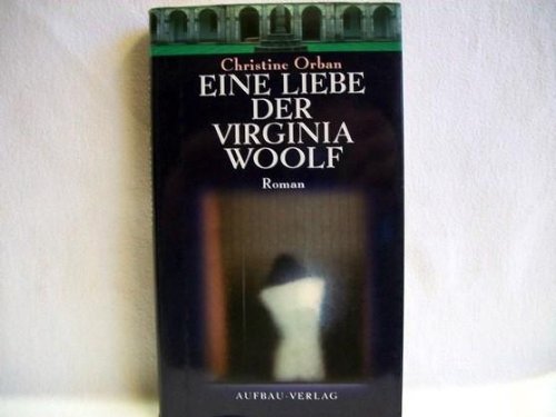 Beispielbild fr Eine Liebe der Virginia Woolf zum Verkauf von Leserstrahl  (Preise inkl. MwSt.)