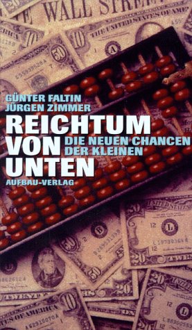 Stock image for Reichtum von unten. Die neuen Chancen der Kleinen for sale by medimops