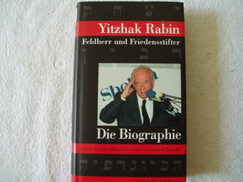 Stock image for Yitzhak Rabin, Feldherr und Friedensstifter: Die Biographie. for sale by Antiquariat J. Hnteler