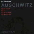 Auschwitz - Prüfstein des deutschen Gewissens. - Ries, Henry