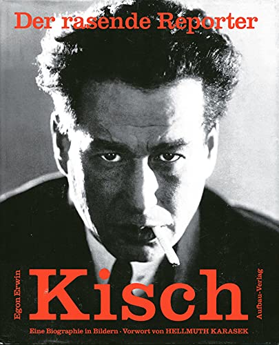 Beispielbild fr Der rasende Reporter. Egon Erwin Kisch. Eine Biographie in Bildern zum Verkauf von medimops