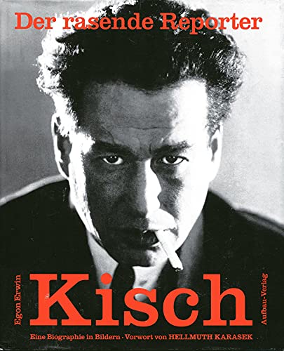 9783351024727: Der rasende Reporter: Egon Erwin Kisch : eine Biographie in Bildern (German Edition)