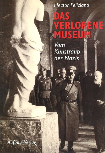 Imagen de archivo de Das verlorene Museum. Vom Kunstraub der Nazis a la venta por Kisselburg Military Books