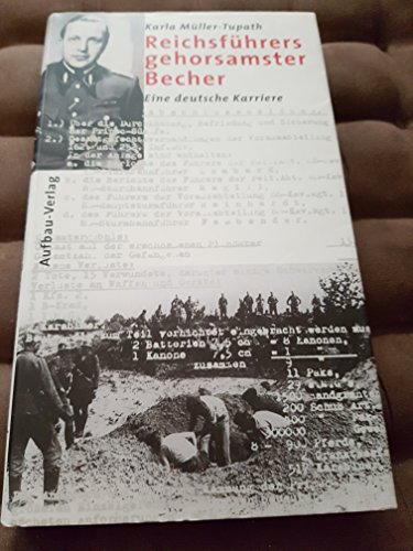 ReichsfuÌˆhrers gehorsamster Becher: Eine deutsche Karriere (German Edition) (9783351024949) by MuÌˆller-Tupath, Karla