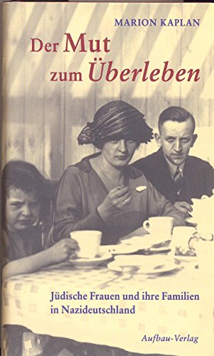 Beispielbild fr Der Mut zum berleben. Jdische Frauen und ihre Familien in Nazideutschland zum Verkauf von medimops